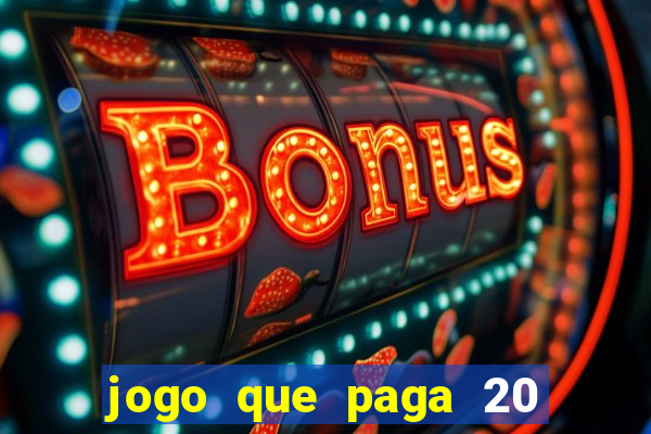 jogo que paga 20 reais para se cadastrar