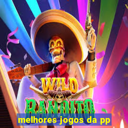 melhores jogos da pp