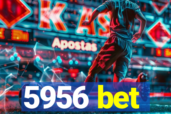 5956 bet