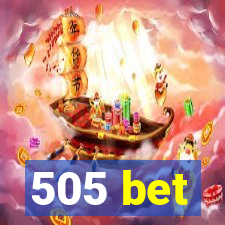 505 bet