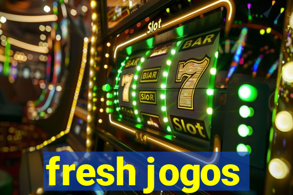 fresh jogos