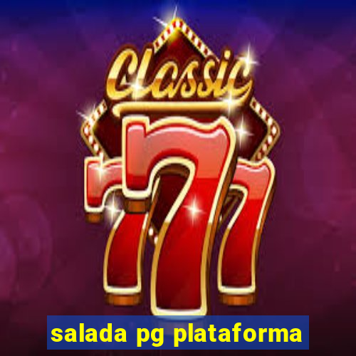 salada pg plataforma