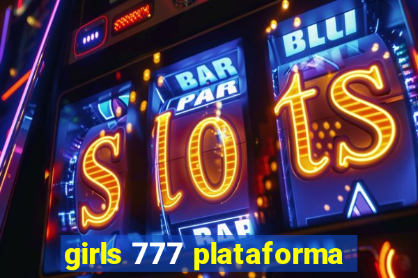 girls 777 plataforma