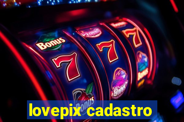 lovepix cadastro