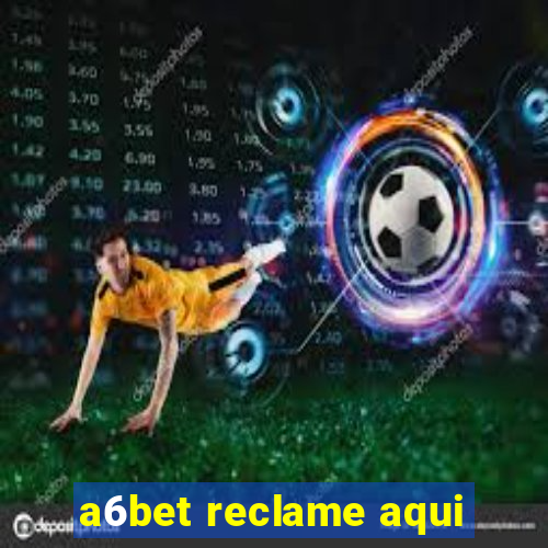 a6bet reclame aqui