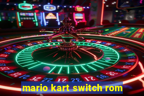 mario kart switch rom