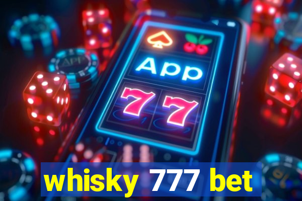 whisky 777 bet