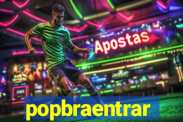 popbraentrar