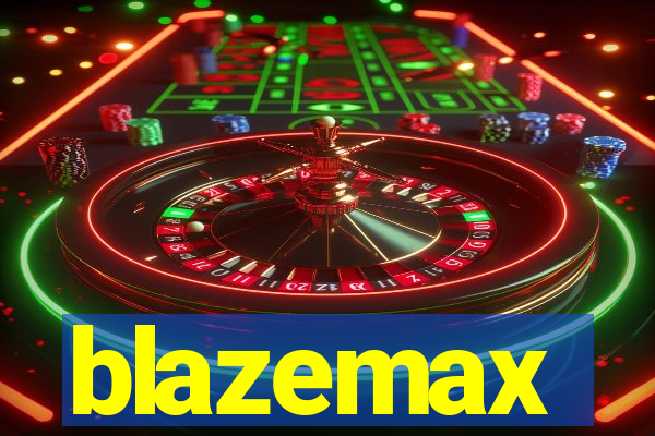 blazemax