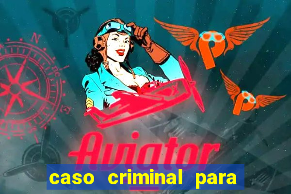 caso criminal para resolver pdf