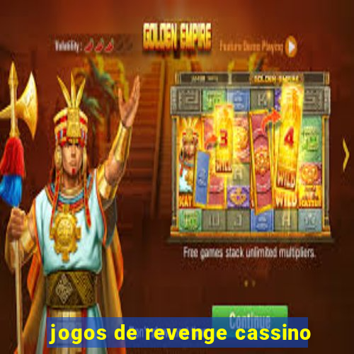 jogos de revenge cassino