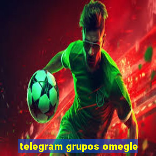 telegram grupos omegle