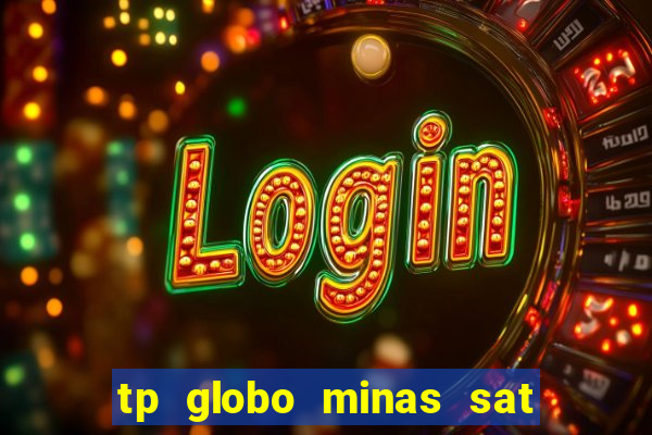 tp globo minas sat hd regional