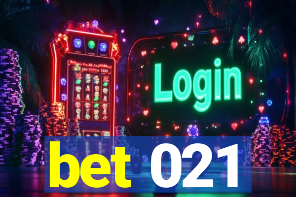 bet 021