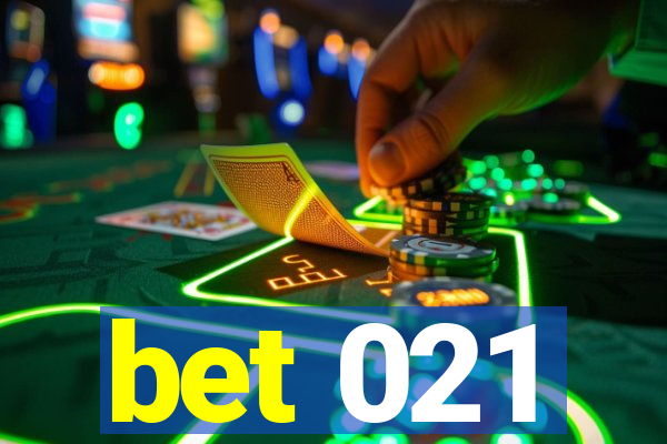 bet 021