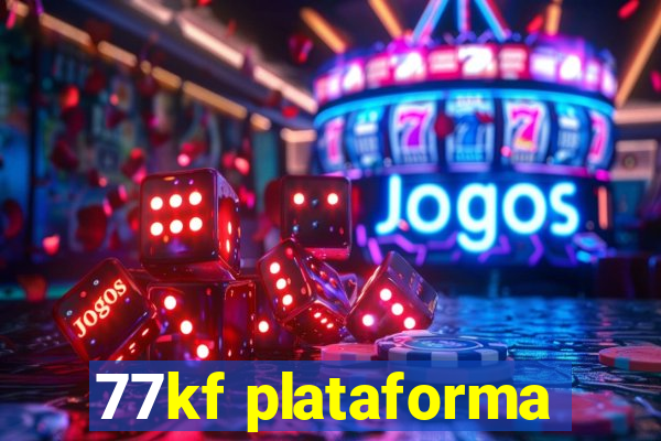 77kf plataforma