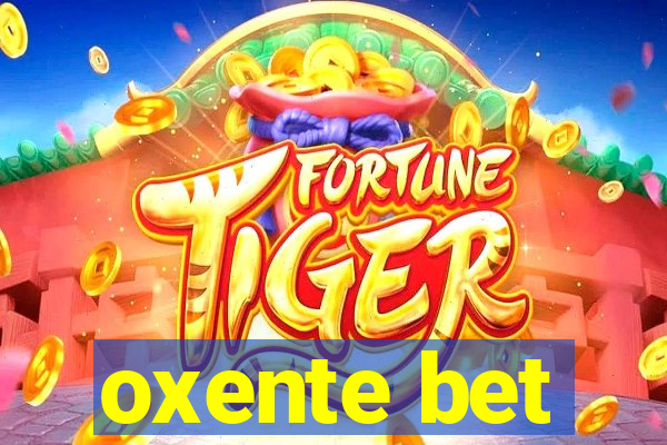 oxente bet