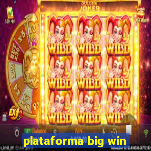 plataforma big win