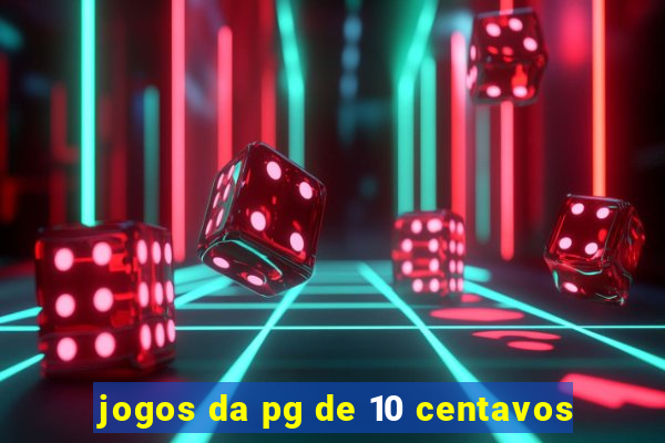 jogos da pg de 10 centavos