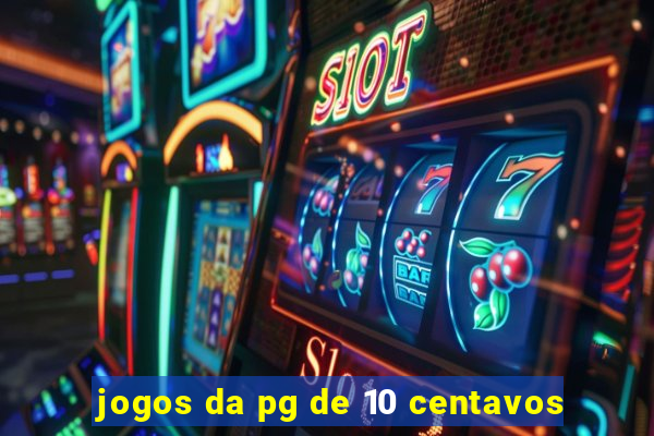 jogos da pg de 10 centavos