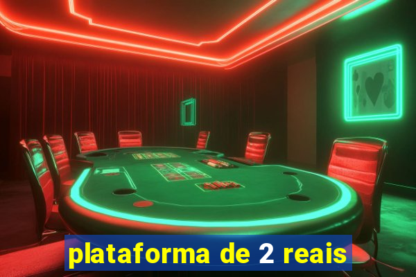 plataforma de 2 reais