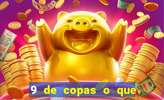 9 de copas o que ele sente por mim