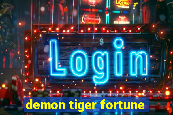 demon tiger fortune