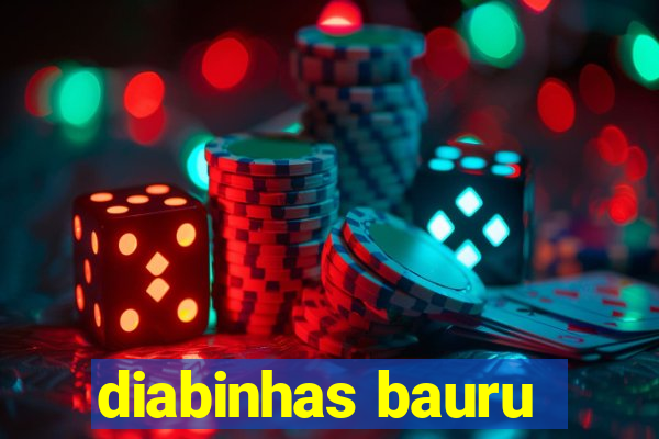 diabinhas bauru