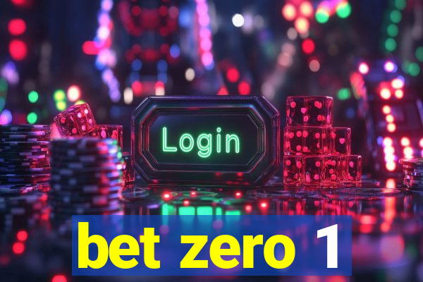 bet zero 1