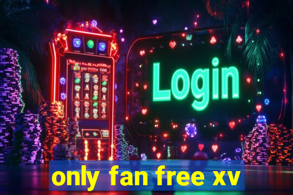 only fan free xv