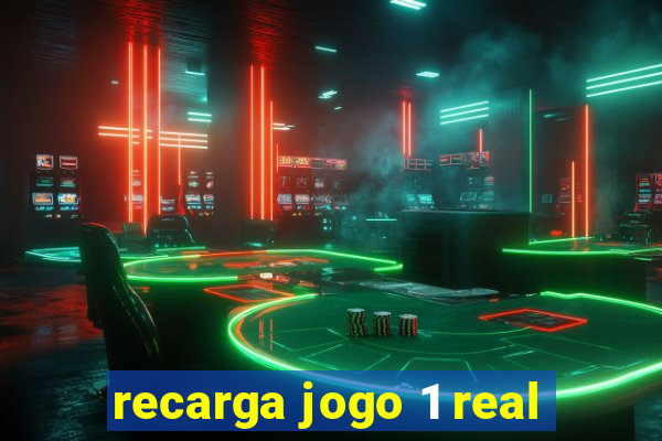 recarga jogo 1 real