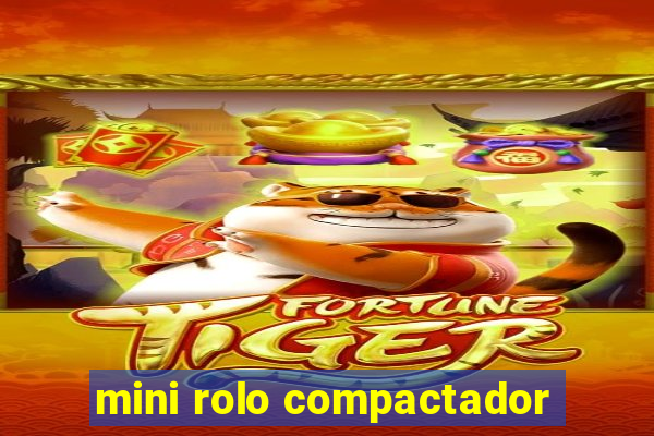 mini rolo compactador