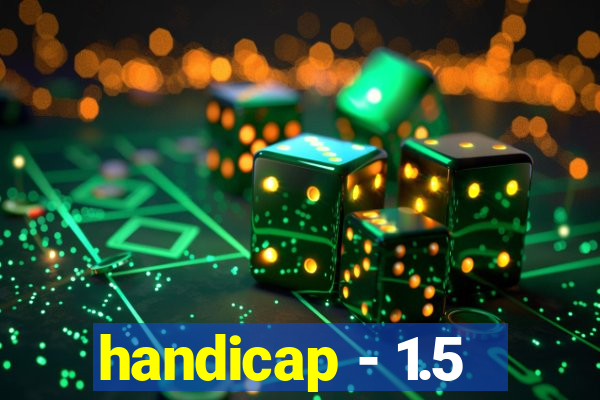 handicap - 1.5