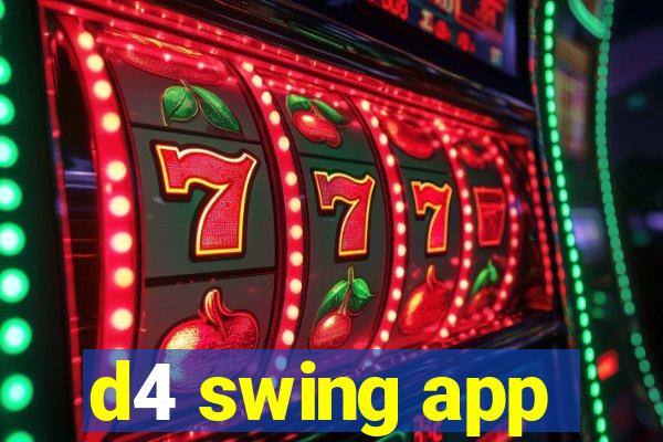 d4 swing app