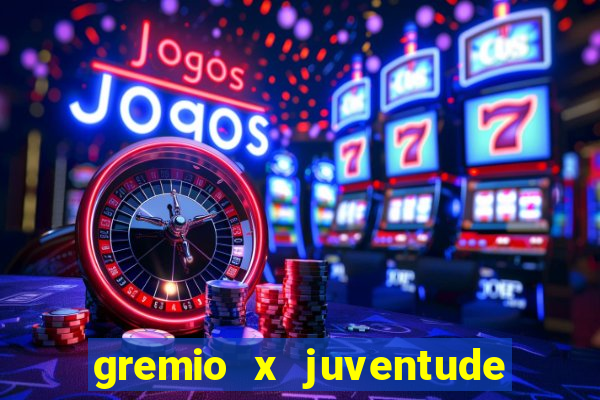 gremio x juventude ao vivo