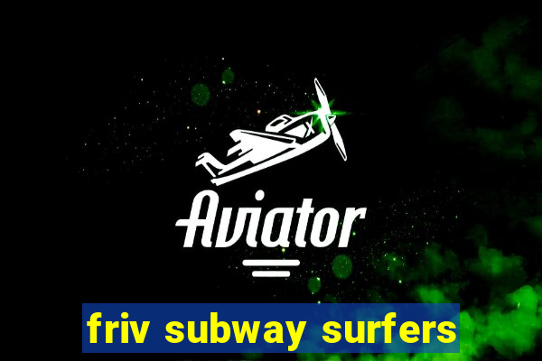 friv subway surfers