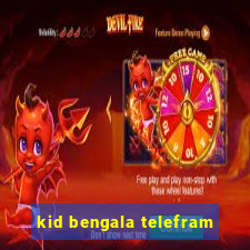 kid bengala telefram