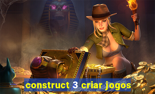 construct 3 criar jogos