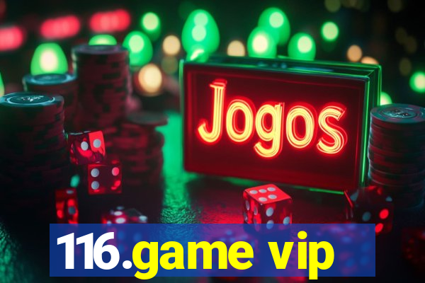 116.game vip