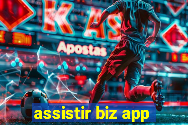 assistir biz app