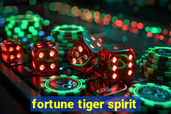 fortune tiger spirit