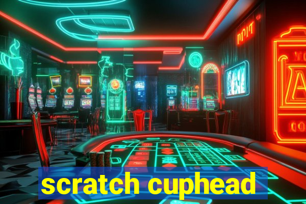 scratch cuphead