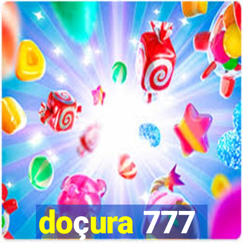 doçura 777