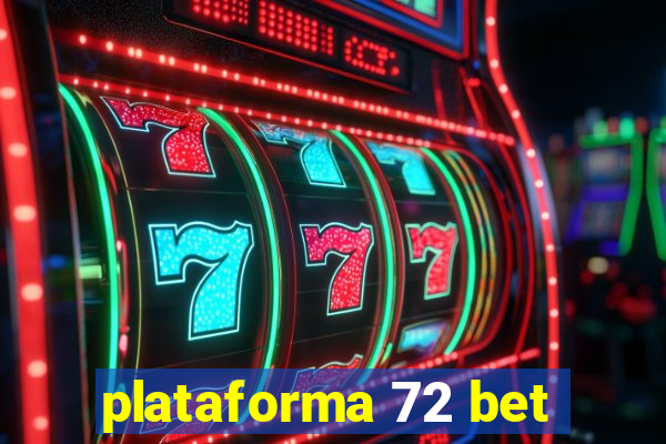 plataforma 72 bet