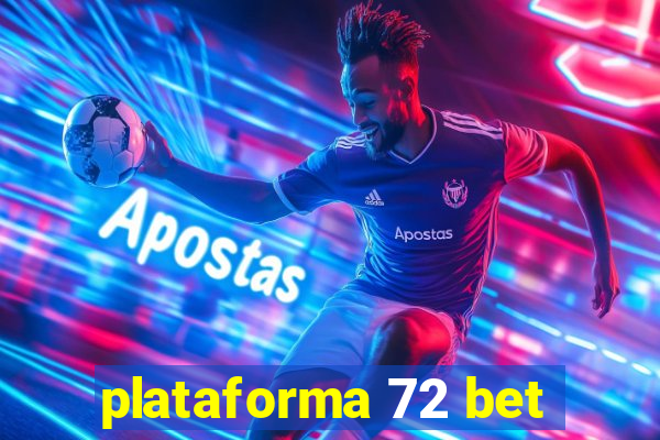 plataforma 72 bet