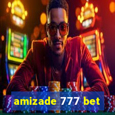 amizade 777 bet