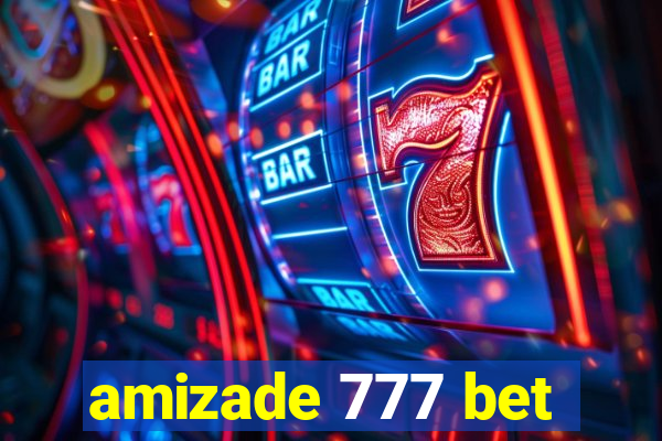 amizade 777 bet