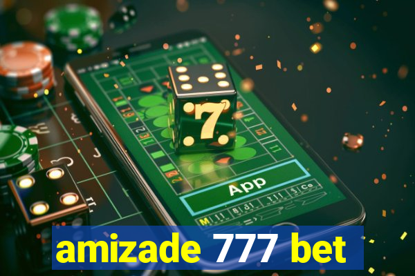 amizade 777 bet