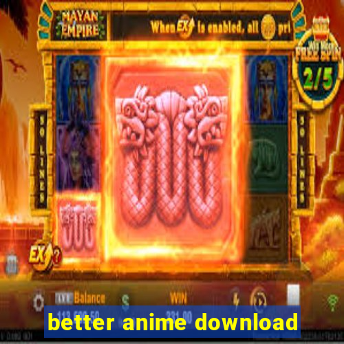 better anime download