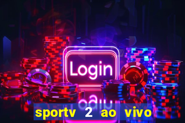 sportv 2 ao vivo mega canais